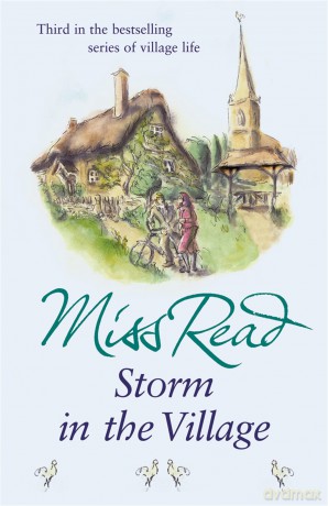 Storm in the Village: The third novel in the Fairacre series - Miss Read [KSIĄŻKA]