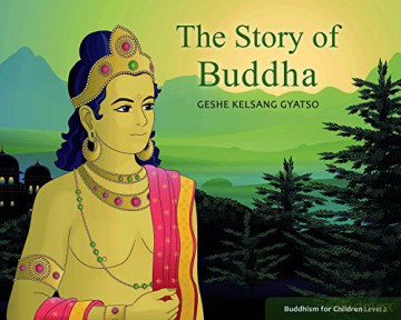 Story of Buddha: Buddhism for Children - Level 2 - Geshe Kelsang Gyatso [KSIĄŻKA]