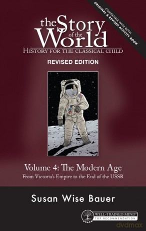 Story of the World, Vol. 4 Revised Edition: History for the Classical Child: The Modern Age: 0 - Bauer [KSIĄŻKA]
