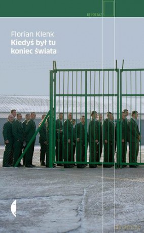 Kiedyś Był Tu Koniec Świata - Florian Klenk [KSIĄŻKA]