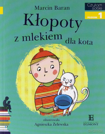 Kłopoty Z Mlekiem Dla Kota Czytam Sobie - Marcin Baran [KSIĄŻKA]