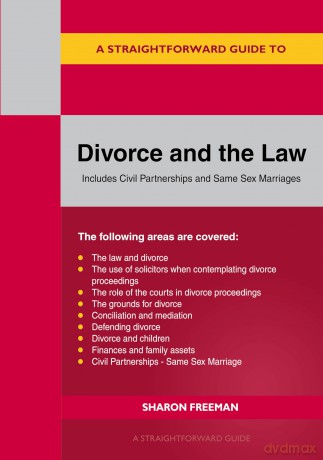 Straightforward Guide to Divorce and the Law, A: Revised Edition - 2024 - Sharon Freeman [KSIĄŻKA]