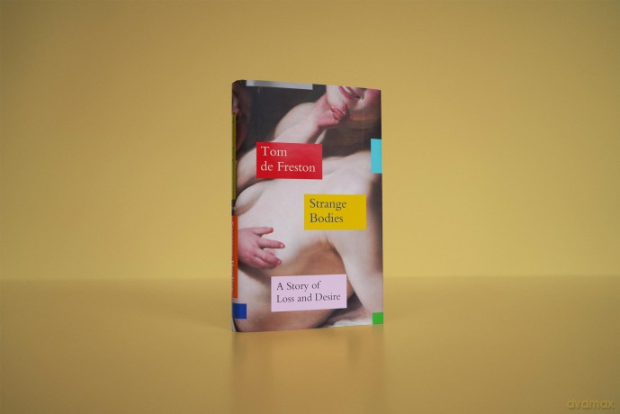 Strange Bodies: A Story of Loss and Desire - Tom de Freston [KSIĄŻKA]