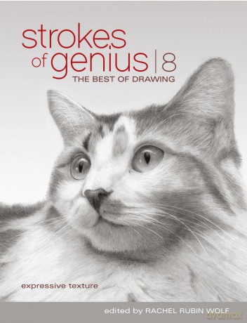 Strokes of Genius 8-Expressive Texture: The Best of Drawing (Strokes of Genius: The Best of Drawing) - Rachel Rubin Wolf [KSIĄŻKA]