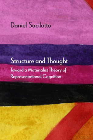 Structure and Thought: Toward a Materialist Theory of Representational Cognition (Diaeresis) [KSIĄŻKA]