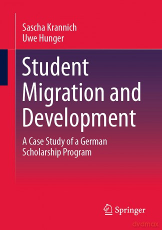 Student Migration and Development: A Case Study of a German Scholarship Program - Sascha Krannich [KSIĄŻKA]
