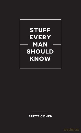 Stuff Every Man Should Know: 31 (Stuff You Should Know) - Brett Cohen [KSIĄŻKA]
