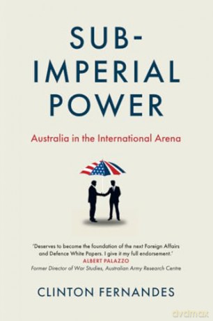 Sub-Imperial Power: Australia in the International Arena [KSIĄŻKA]