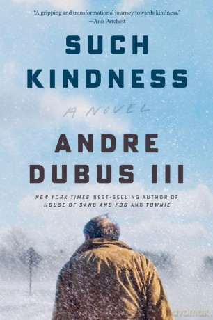 Such Kindness: A Novel - Andre Dubus [KSIĄŻKA]