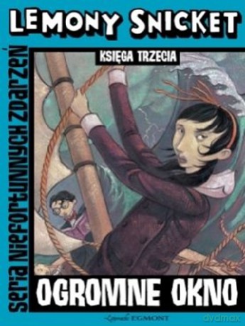 Ogromne Okno Seria Niefortunnych Zdarzeń - Lemony Snicket [KSIĄŻKA]