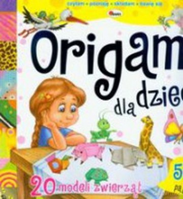 Origami Dla Dzieci [KSIĄŻKA]