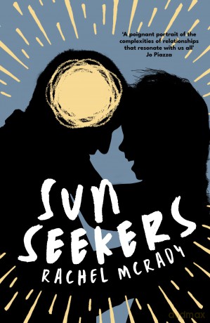 Sun Seekers: An illuminating debut novel about memory, storytelling and a broken family uniting in the face of a terrifying crisis - Rachel McRady [KSIĄŻKA]