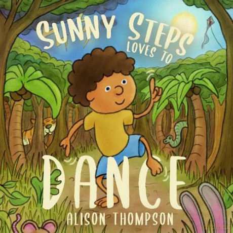 Sunny Steps Loves To Dance - Alison Thompson [KSIĄŻKA]
