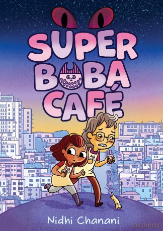 Super Boba Café (Book 1): A Graphic Novel - Nidhi Chanani [KSIĄŻKA]