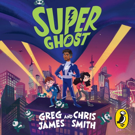 Super Ghost: From the hilarious bestselling authors of Kid Normal - Greg James [KSIĄŻKA]
