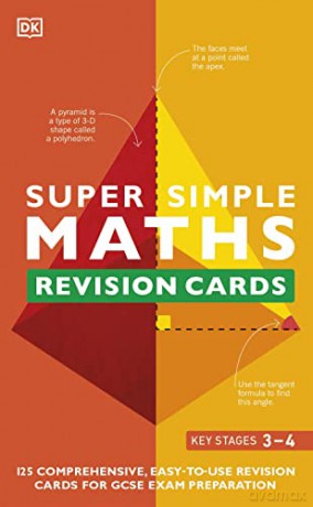 Super Simple Maths Revision Cards Key Stages 3 and 4: 125 Comprehensive, Easy-to-Use Revision Cards for GCSE Exam Preparation - Dk [KSIĄŻKA]