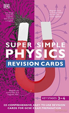 Super Simple Physics Revision Cards Key Stages 3 and 4: 125 Comprehensive, Easy-to-Use Revision Cards for GCSE Exam Preparation - Dk [KSIĄŻKA]