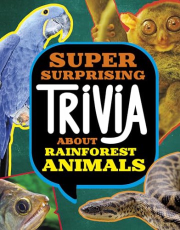 Super Surprising Trivia About Rainforest Animals (Super Surprising Trivia You Can't Resist) - Megan Cooley Peterson [KSIĄŻKA]