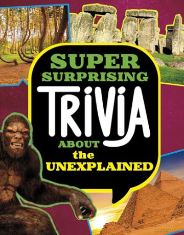 Super Surprising Trivia About the Unexplained (Super Surprising Trivia You Can't Resist) - Megan Cooley Peterson [KSIĄŻKA]
