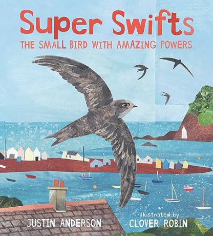 Super Swifts: The Small Bird With Amazing Powers (Nature Storybooks) - Justin Anderson [KSIĄŻKA]