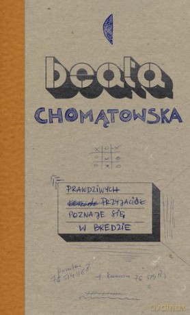 Prawdziwych Przyjaciół Poznaje Się W Bredzie - Beata Chomątowska [KSIĄŻKA]