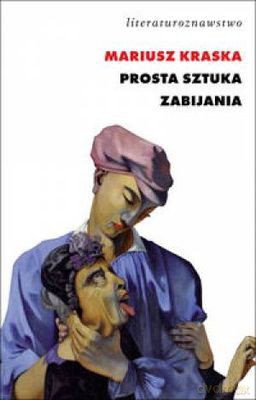 Prosta Sztuka Zabijania - Mariusz Kraska [KSIĄŻKA]