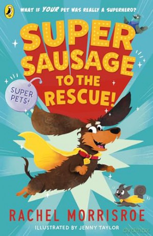 Supersausage to the rescue! (Superpets!, 1) - Rachel Morrisroe [KSIĄŻKA]