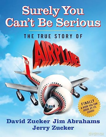 Surely You Can't Be Serious: The True Story of Airplane! - David Zucker [KSIĄŻKA]