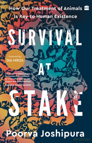 Survival at Stake: How Our Treatment of Animals Is Key to Human Existence - Poorva Joshipura [KSIĄŻKA]