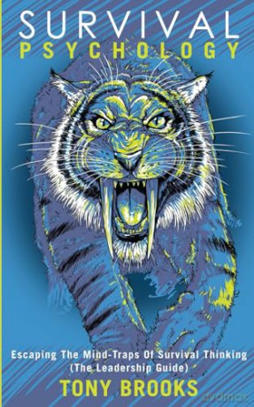 Survival Psychology: Escaping The Mind-Traps Of Survival Thinking (The Leadership Guide) - Tony Brooks [KSIĄŻKA]