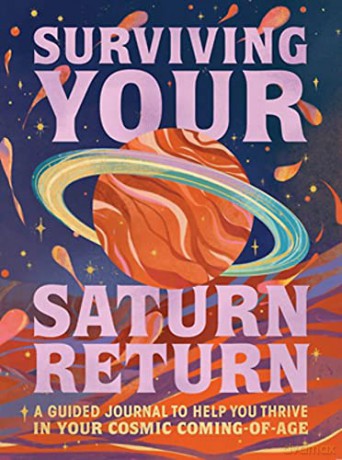 Surviving Your Saturn Return: A Guided Journal to Help You Thrive in Your Cosmic Coming-of-Age - Phoebe Fenrir [KALENDARZ]