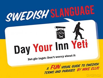 Swedish Slanguage: A Fun Visual Guide to Swedish Terms and Phrases - Mike Ellis [KSIĄŻKA]