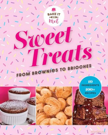Sweet Treats from Brownies to Brioche: 10 Ingredients, 100 Recipes - Mel Asseraf [KSIĄŻKA]