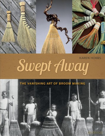 Swept Away: The Vanishing Art of Broom Making - Karen Hobbs [KSIĄŻKA]