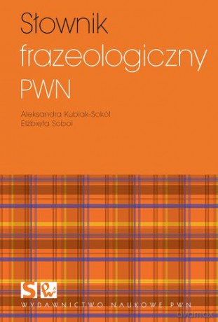 Słownik Frazeologiczny Pwn [KSIĄŻKA]