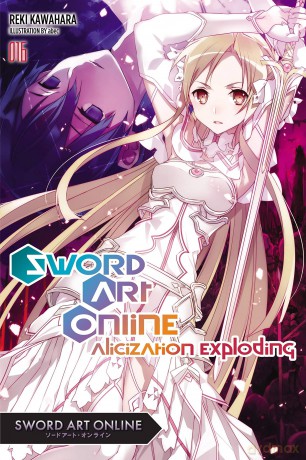 Sword Art Online, Vol. 16 (light novel): Alicization Exploding - Reki Kawahara [KOMIKS]