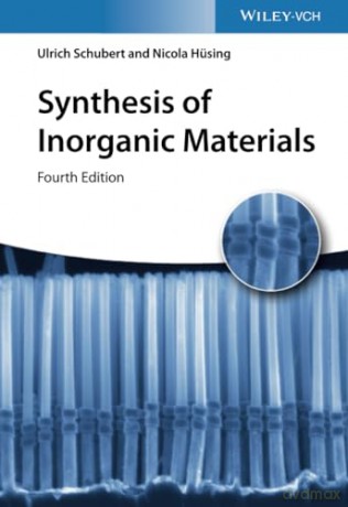 Synthesis of Inorganic Materials, 4th Edition - Ulrich S. Schubert [KSIĄŻKA]