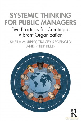 Systemic Thinking for Public Managers: Five Practices for Creating a Vibrant Organization - Sheila Murphy [KSIĄŻKA]