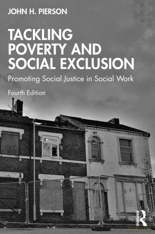 Tackling Poverty and Social Exclusion: Promoting Social Justice in Social Work - John H. Pierson [KSIĄŻKA]