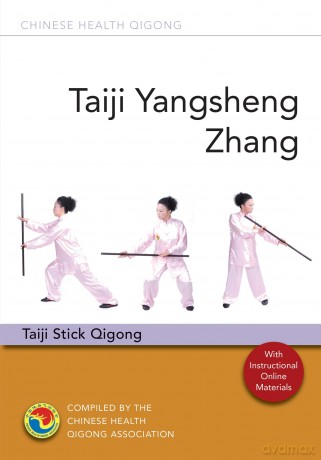 Taiji Yangsheng Zhang: Taiji Stick Qigong (Chinese Health Qigong) - Chinese Health Qigong Association [KSIĄŻKA]