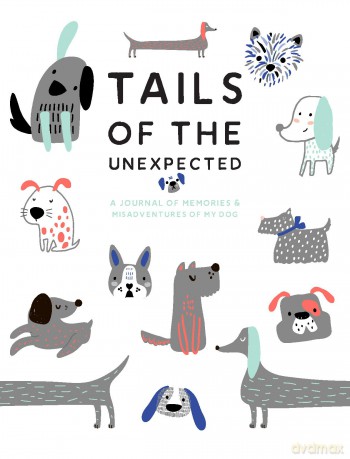 Tails of the Unexpected: A Journal of Memories and Misadventures of my Dog: A Journal of Memories and Misadventures for My Dog - Joanna Gray [KSIĄŻKA]
