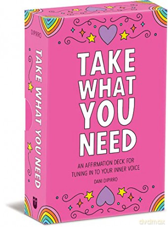 Take What You Need: An Affirmation Deck for Tuning in to Your Inner Voice - Dani DiPirro [KSIĄŻKA]