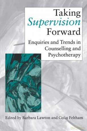 TakIng Supervision Forward: Enquiries And Trends In CounsellIng And PsychoTherapy (Counselling Supervision) - Barbara Lawton [KSIĄŻKA]