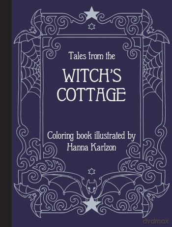 Tales from the Witch's Cottage: Coloring Book - Hanna Karlzon [KSIĄŻKA]