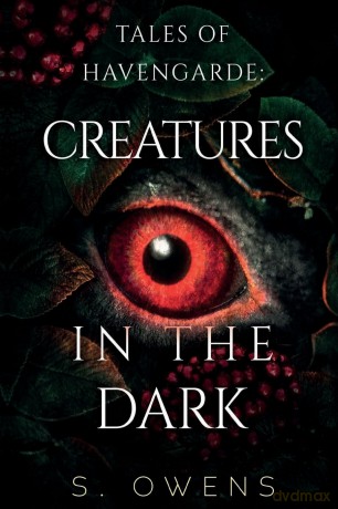 Tales of Havengarde: Creatures in the Dark - S. Owens [KSIĄŻKA]