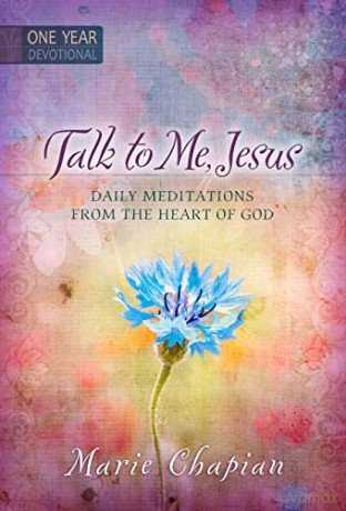 Talk to Me Jesus: 365 Daily Devotions: Daily Meditations From the Heart of God Hardcover February 1, 2015: 365 Daily Meditations from the Heart of God - Marie Chapain [KSIĄŻKA]