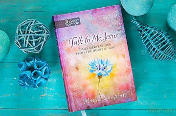 Talk to Me Jesus: 365 Daily Devotions: Daily Meditations From the Heart of God Hardcover February 1, 2015: 365 Daily Meditations from the Heart of God - Marie Chapain [KSIĄŻKA]