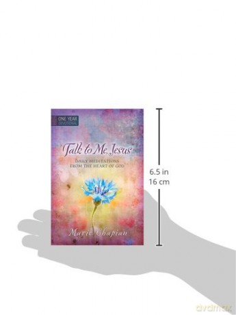 Talk to Me Jesus: 365 Daily Devotions: Daily Meditations From the Heart of God Hardcover February 1, 2015: 365 Daily Meditations from the Heart of God - Marie Chapain [KSIĄŻKA]