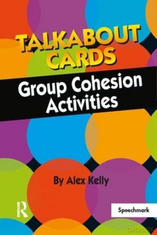 Talkabout Cards - Group Cohesion Games: Group Cohesion Activities - Alex Kelly [KSIĄŻKA]