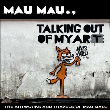 Talking Out Of My Art: The Artworks and Travels of Mau Mau - Mau Mau [KSIĄŻKA]